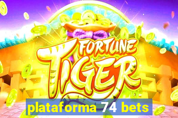 plataforma 74 bets